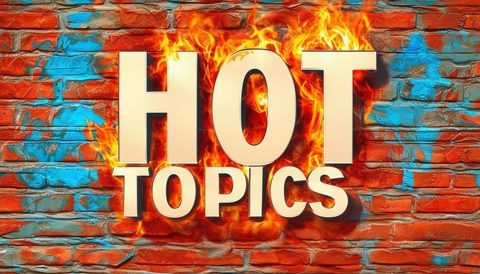 Hot topics